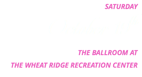 Saturday October 19th THE BALLROOM AT THE WHEAT RIDGE RECREATION CENTER
